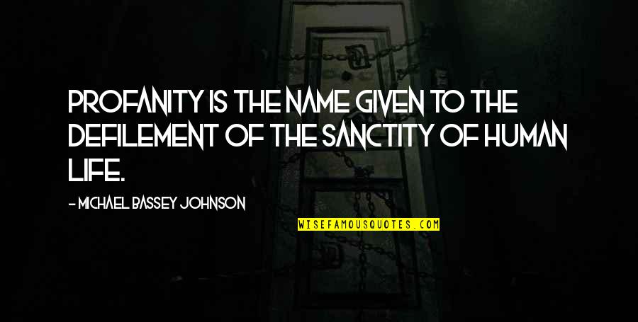 1637 Cornell Quotes By Michael Bassey Johnson: Profanity is the name given to the defilement 1637 Cornell Quotes By Michael Bassey Johnson: Profanity is the name given to the defilement