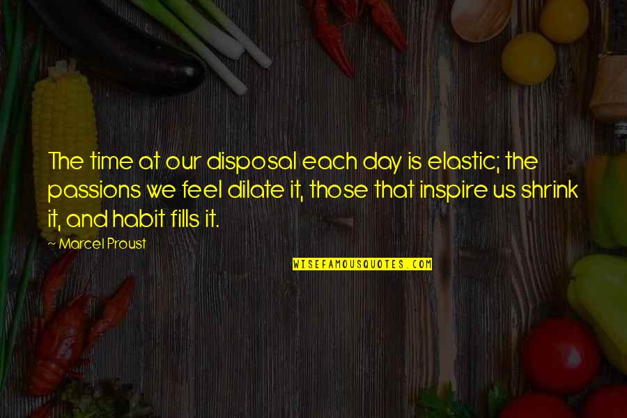 165310 Quotes By Marcel Proust: The time at our disposal each day is