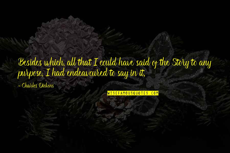 16601 Quotes By Charles Dickens: Besides which, all that I could have said 16601 Quotes By Charles Dickens: Besides which, all that I could have said