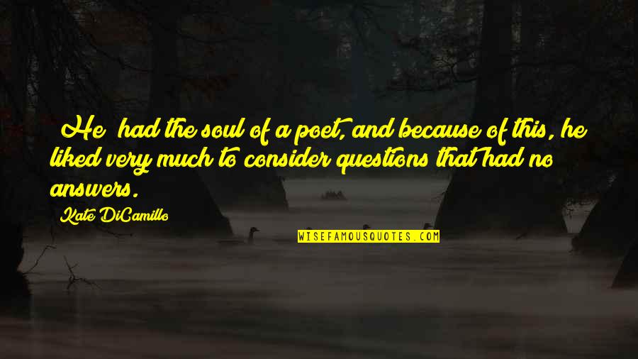 16810 Springfield Quotes By Kate DiCamillo: [He] had the soul of a poet, and