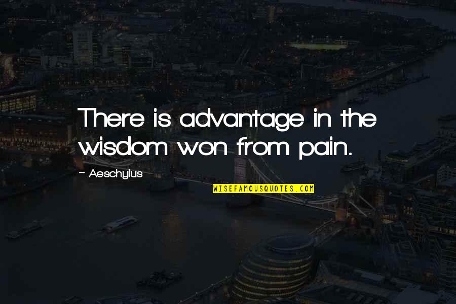 16831 Quotes By Aeschylus: There is advantage in the wisdom won from