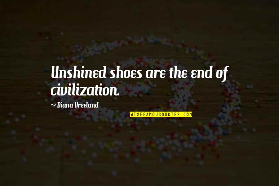 16th Wedding Anniversary Quotes By Diana Vreeland: Unshined shoes are the end of civilization.