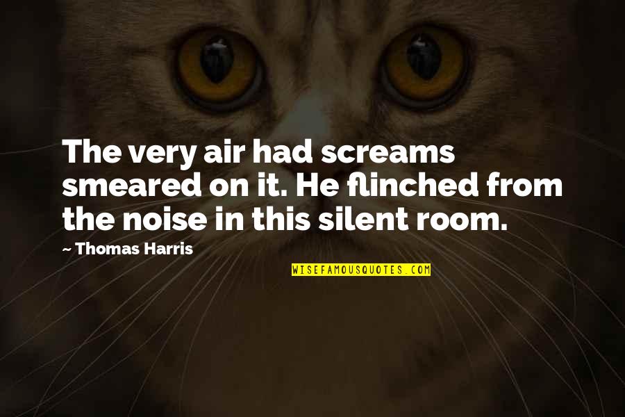 17 Wedding Anniversary Quotes By Thomas Harris: The very air had screams smeared on it.