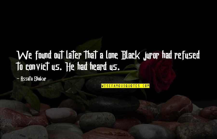 1700 1800 Quotes By Assata Shakur: We found out later that a lone Black