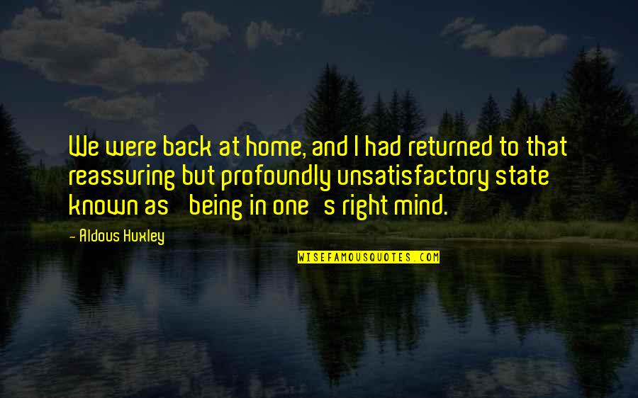 1707 Union Quotes By Aldous Huxley: We were back at home, and I had