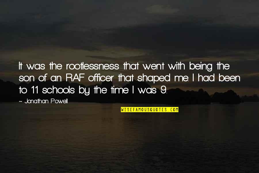 1711 Caroline Quotes By Jonathan Powell: It was the rootlessness that went with being 1711 Caroline Quotes By Jonathan Powell: It was the rootlessness that went with being