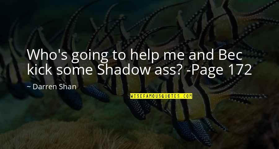 172 Quotes By Darren Shan: Who's going to help me and Bec kick
