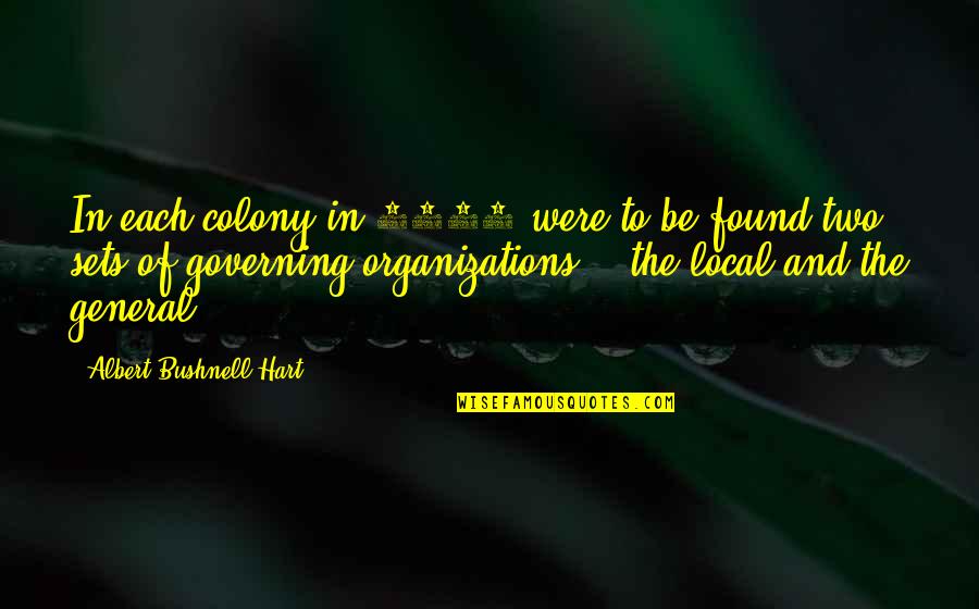 1750 Quotes By Albert Bushnell Hart: In each colony in 1750 were to be