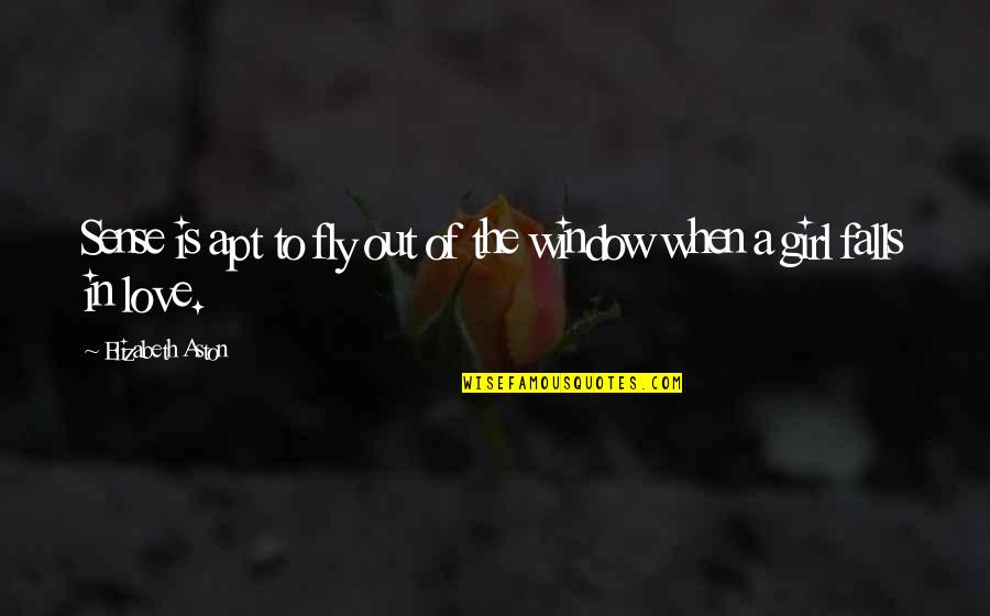 1750 Quotes By Elizabeth Aston: Sense is apt to fly out of the