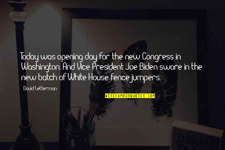 17572 Quotes By David Letterman: Today was opening day for the new Congress