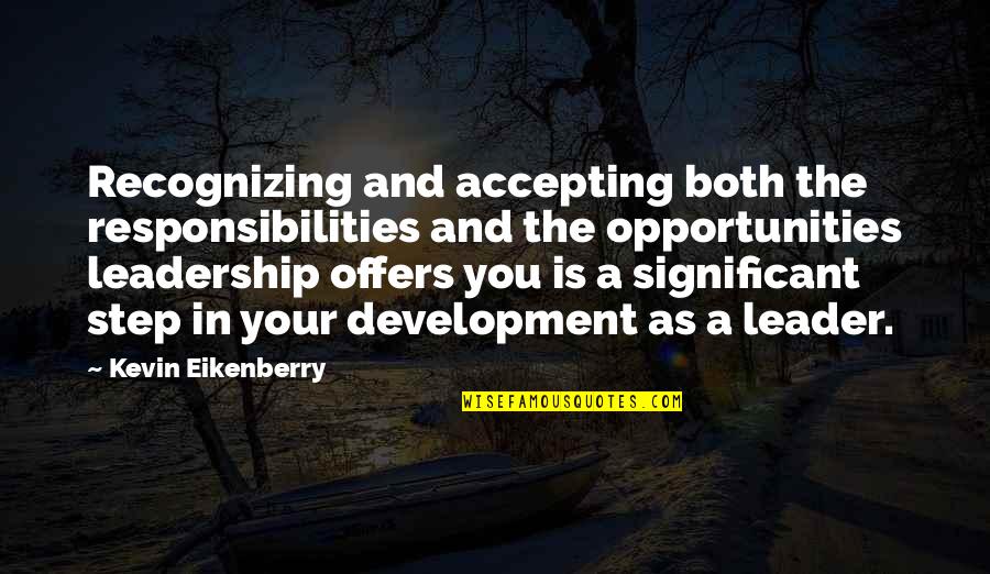 17660 Quotes By Kevin Eikenberry: Recognizing and accepting both the responsibilities and the