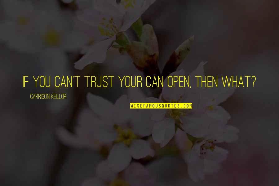 1790 Census Quotes By Garrison Keillor: If you can't trust your can open, then 1790 Census Quotes By Garrison Keillor: If you can't trust your can open, then