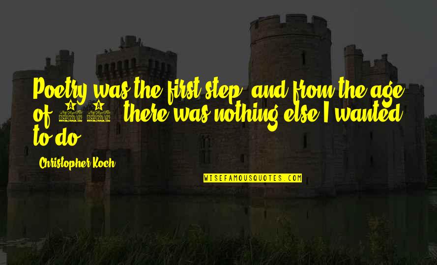 18 Age Quotes By Christopher Koch: Poetry was the first step, and from the