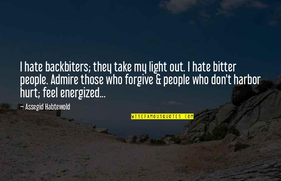 18 Century Love Quotes By Assegid Habtewold: I hate backbiters; they take my light out.