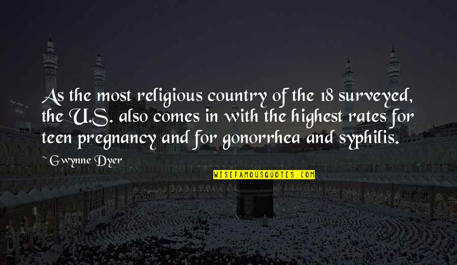 18 For Quotes By Gwynne Dyer: As the most religious country of the 18 18 For Quotes By Gwynne Dyer: As the most religious country of the 18