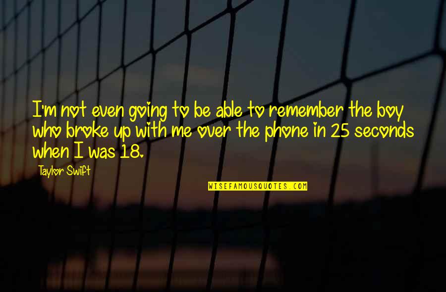 18 This Quotes By Taylor Swift: I'm not even going to be able to