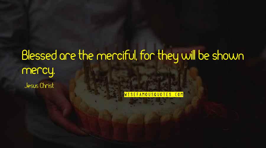 18 Weeks Pregnant Quotes By Jesus Christ: Blessed are the merciful, for they will be 18 Weeks Pregnant Quotes By Jesus Christ: Blessed are the merciful, for they will be