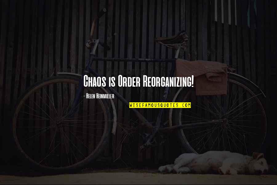18 Years Of Age Quotes By Helen Heinmiller: Chaos is Order Reorganizing! 18 Years Of Age Quotes By Helen Heinmiller: Chaos is Order Reorganizing!