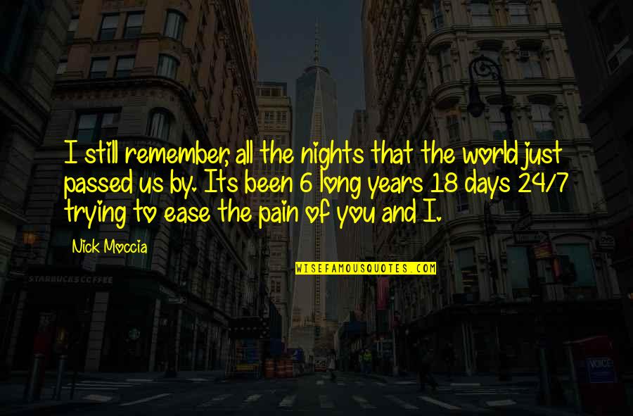 18 Years Quotes By Nick Moccia: I still remember, all the nights that the