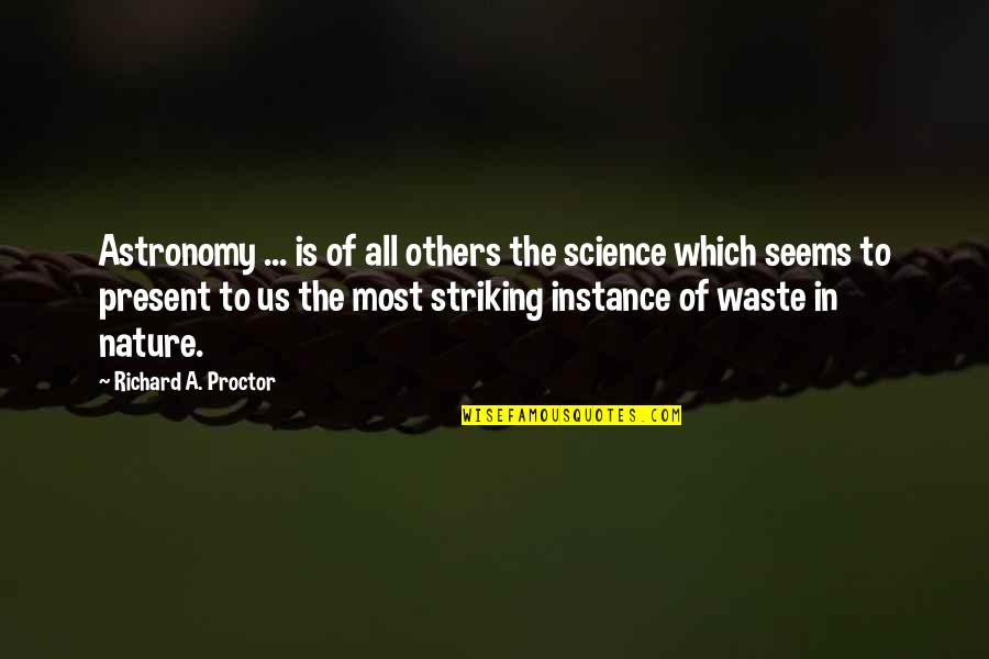 180 Degrees Movie Quotes By Richard A. Proctor: Astronomy ... is of all others the science 180 Degrees Movie Quotes By Richard A. Proctor: Astronomy ... is of all others the science