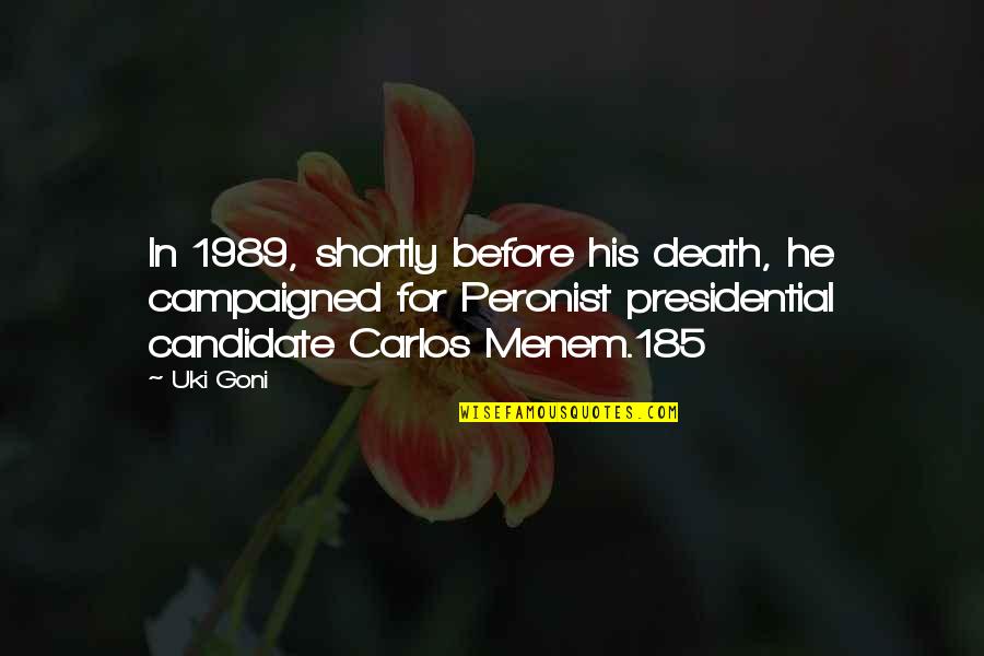 1804 Jackboy Quotes By Uki Goni: In 1989, shortly before his death, he campaigned 1804 Jackboy Quotes By Uki Goni: In 1989, shortly before his death, he campaigned