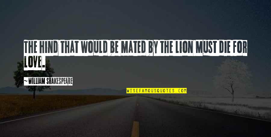 1811633 1 Quotes By William Shakespeare: The hind that would be mated by the 1811633 1 Quotes By William Shakespeare: The hind that would be mated by the
