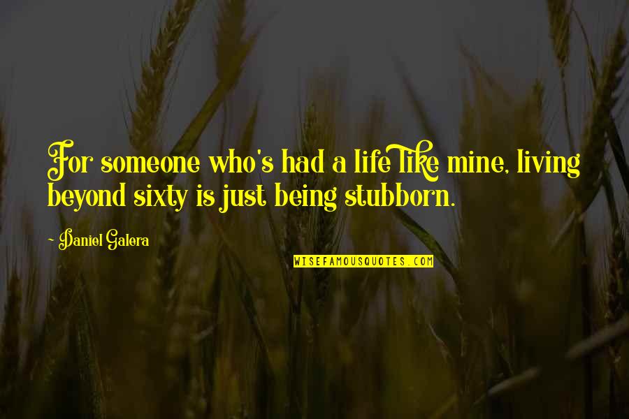 1818 Chophouse Quotes By Daniel Galera: For someone who's had a life like mine,