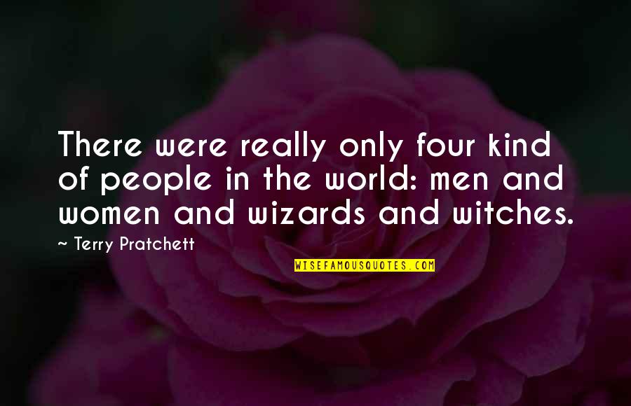 1825 Inn Quotes By Terry Pratchett: There were really only four kind of people