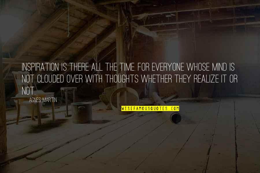 1827 Capped Quotes By Agnes Martin: Inspiration is there all the time. For everyone