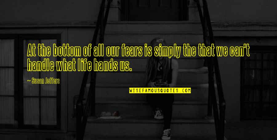 1831 Sw Quotes By Susan Jeffers: At the bottom of all our fears is 1831 Sw Quotes By Susan Jeffers: At the bottom of all our fears is