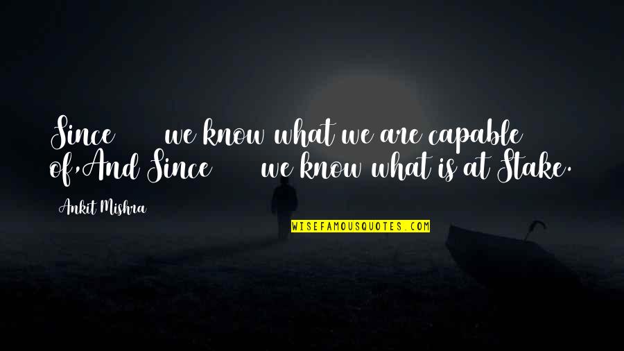 1857 Quotes By Ankit Mishra: Since 1857 we know what we are capable