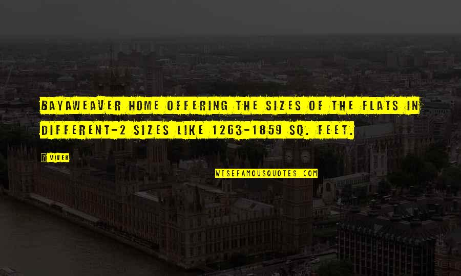 1859 Quotes By Vivek: Bayaweaver Home offering the sizes of the flats