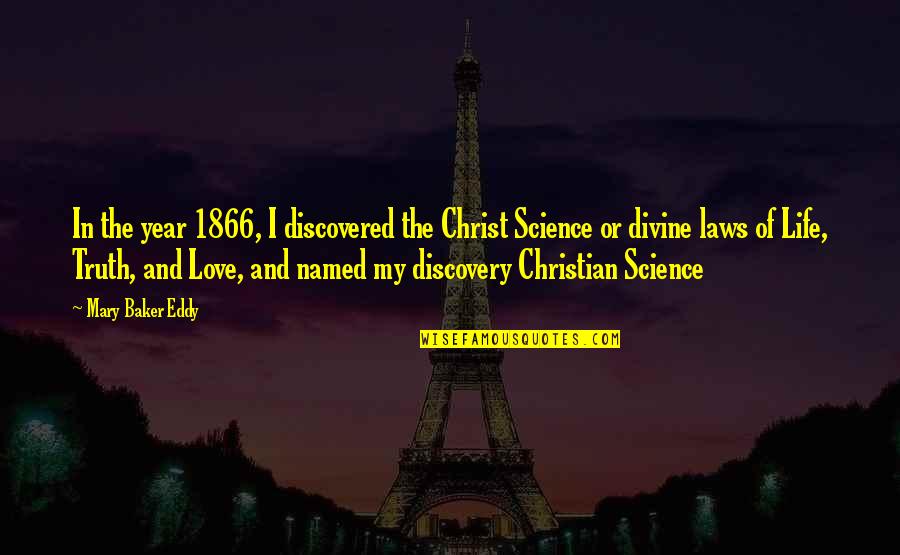 1866 2 Quotes By Mary Baker Eddy: In the year 1866, I discovered the Christ 1866 2 Quotes By Mary Baker Eddy: In the year 1866, I discovered the Christ