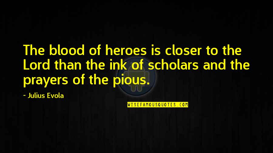 186bna042000 Quotes By Julius Evola: The blood of heroes is closer to the 186bna042000 Quotes By Julius Evola: The blood of heroes is closer to the