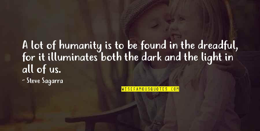 1874 Half Dollar Quotes By Steve Sagarra: A lot of humanity is to be found 1874 Half Dollar Quotes By Steve Sagarra: A lot of humanity is to be found