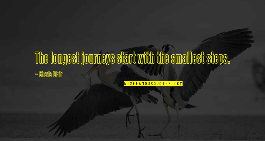 1879 Penny Quotes By Cherie Blair: The longest journeys start with the smallest steps. 1879 Penny Quotes By Cherie Blair: The longest journeys start with the smallest steps.