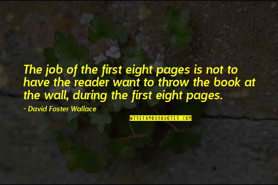 1882 O Quotes By David Foster Wallace: The job of the first eight pages is