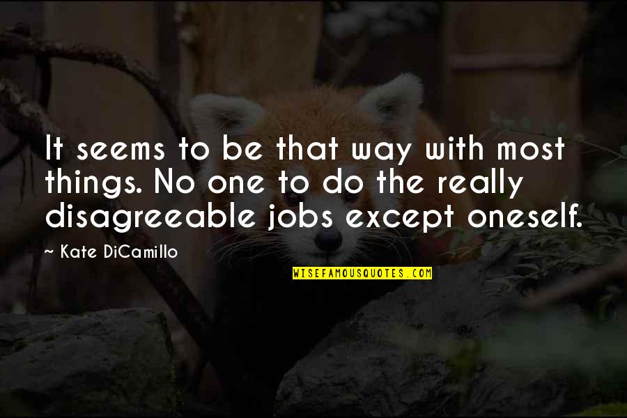 1883 Episode 3 Quotes By Kate DiCamillo: It seems to be that way with most 1883 Episode 3 Quotes By Kate DiCamillo: It seems to be that way with most