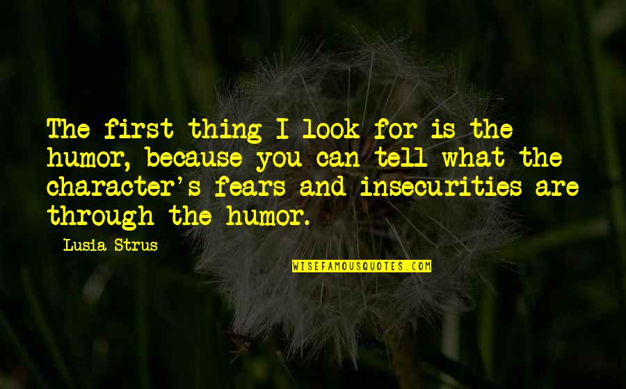 18902 Tv Quotes By Lusia Strus: The first thing I look for is the