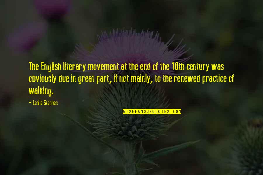 18th Century Quotes By Leslie Stephen: The English literary movement at the end of