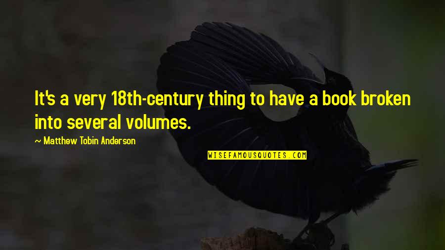 18th Century Quotes By Matthew Tobin Anderson: It's a very 18th-century thing to have a