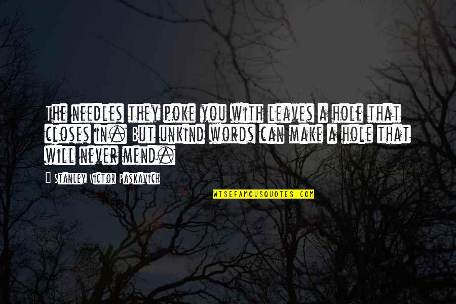 19 Anniversary Quotes By Stanley Victor Paskavich: The needles they poke you with leaves a
