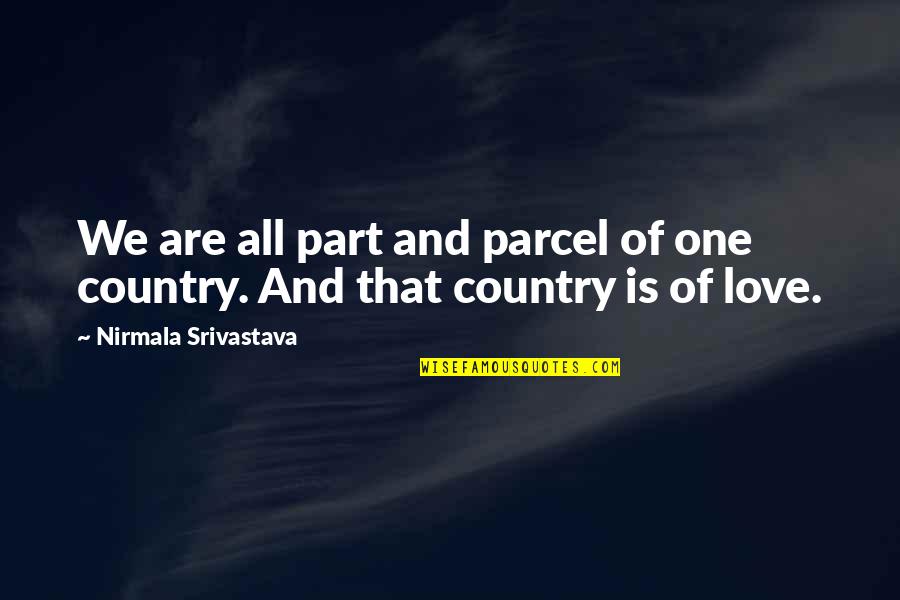 19 Times Katherine Quotes By Nirmala Srivastava: We are all part and parcel of one