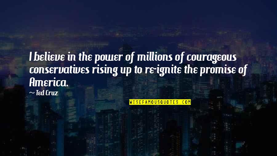 1902 Silver Quotes By Ted Cruz: I believe in the power of millions of 1902 Silver Quotes By Ted Cruz: I believe in the power of millions of