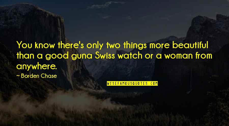 1904 World's Fair Quotes By Borden Chase: You know there's only two things more beautiful