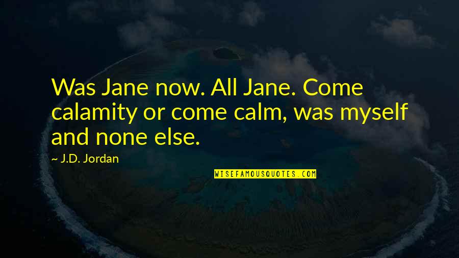 1904 World's Fair Quotes By J.D. Jordan: Was Jane now. All Jane. Come calamity or