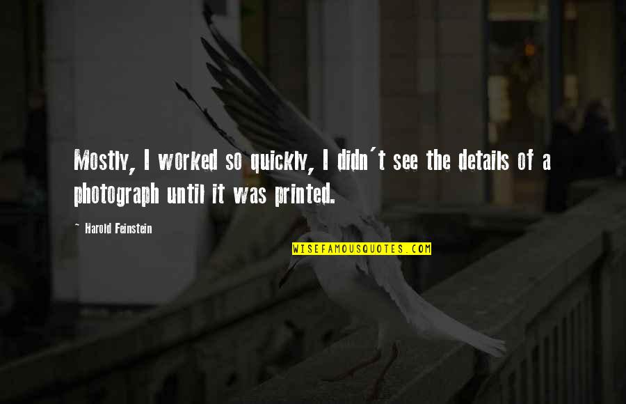 1908 Half Dollar Quotes By Harold Feinstein: Mostly, I worked so quickly, I didn't see 1908 Half Dollar Quotes By Harold Feinstein: Mostly, I worked so quickly, I didn't see