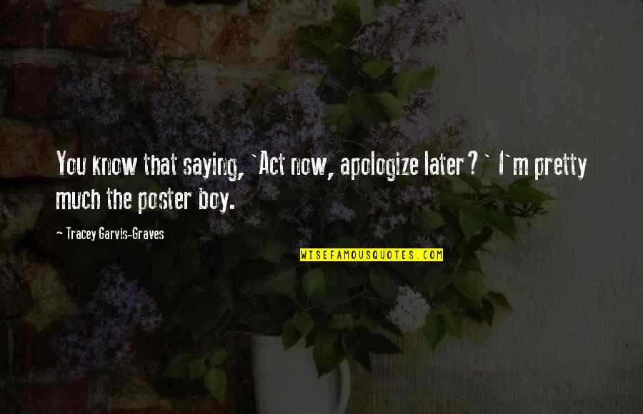 1908 Half Dollar Quotes By Tracey Garvis-Graves: You know that saying, 'Act now, apologize later?' 1908 Half Dollar Quotes By Tracey Garvis-Graves: You know that saying, 'Act now, apologize later?'