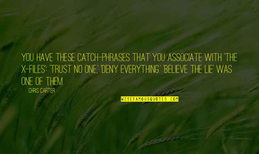 190x2 Quotes By Chris Carter: You have these catch-phrases that you associate with
