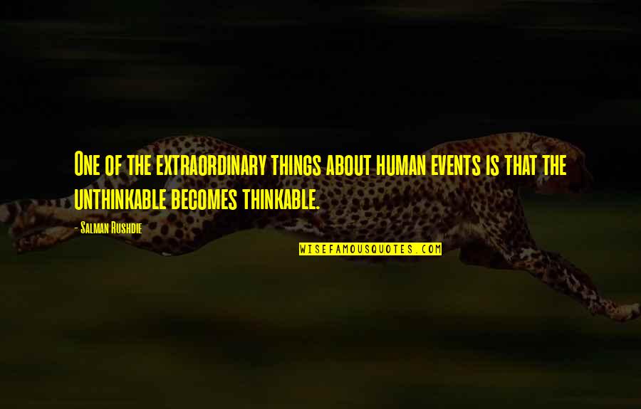 192 Quotes By Salman Rushdie: One of the extraordinary things about human events